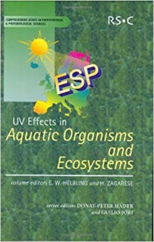  UV Effects in Aquatic Organisms and Ecosystems (Comprehensive Series in Photochemical, Volume 1) 