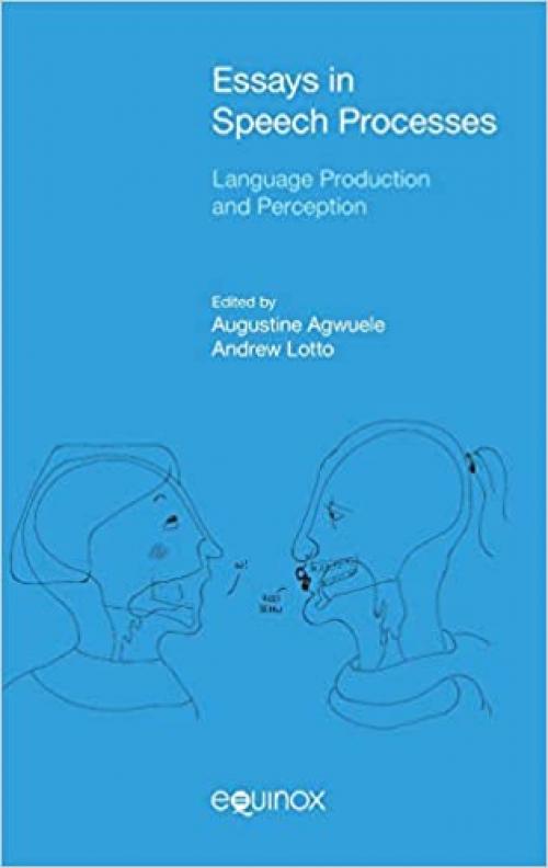  Essays in Speech Processes: Language Production and Perception (Hagiographie /Ikonographie /Volkskunde) 