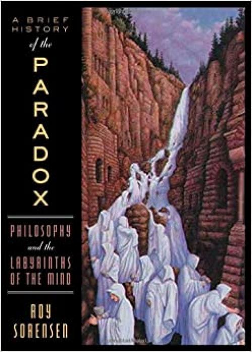  A Brief History of the Paradox: Philosophy and the Labyrinths of the Mind 