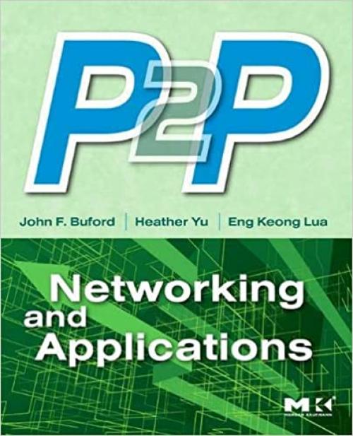  P2P Networking and Applications (Morgan Kaufmann Series in Networking (Hardcover)) 