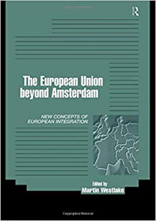  The EU Beyond Amsterdam: Concepts of European Integration 