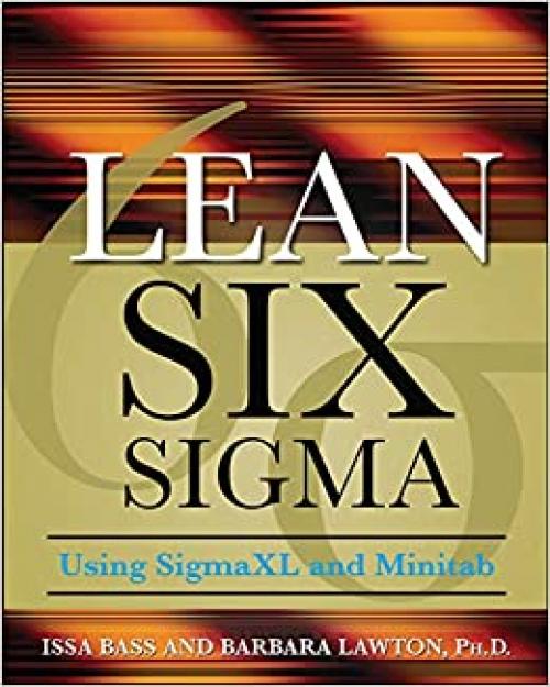  Lean Six Sigma Using SigmaXL and Minitab 