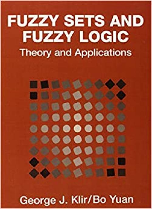  Fuzzy Sets and Fuzzy Logic: Theory and Applications 