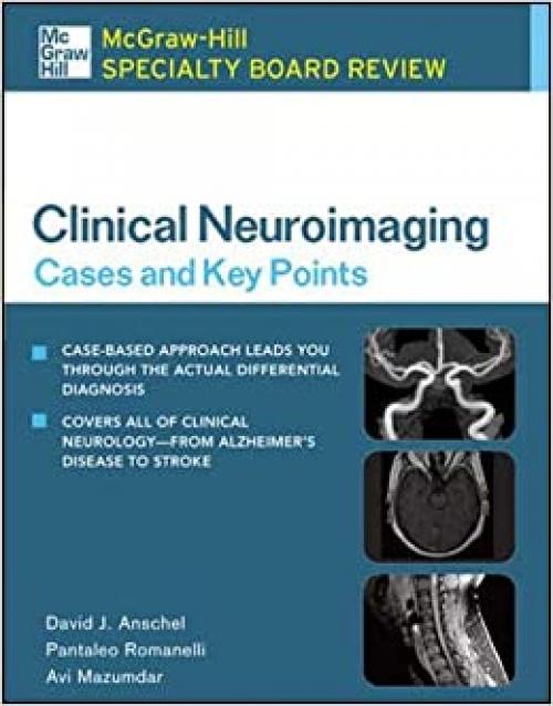  McGraw-Hill Specialty Board Review Clinical Neuroimaging: Cases and Key Points 