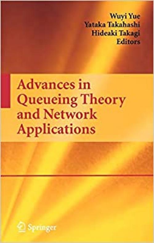  Advances in Queueing Theory and Network Applications (Lecture Notes in Mathematics; 754) 