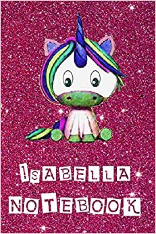  Isabella Notebook: Cute sparkly unicorn gifts for girls On Pink Glitter Effect Background: Lined Journal Notebook for Women & Girls / 110 pages, Soft Cover, Matte Finish 