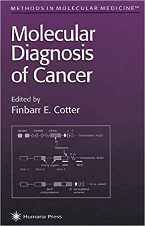  Molecular Diagnosis of Cancer (Methods in Molecular Medicine) 