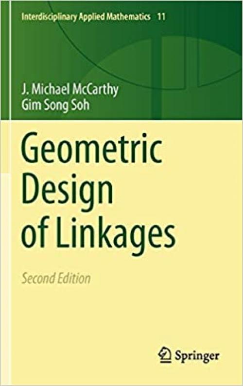  Geometric Design of Linkages (Interdisciplinary Applied Mathematics (11)) 