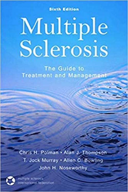  Multiple Sclerosis: The Guide to Treatment and Management, Sixth Edition 