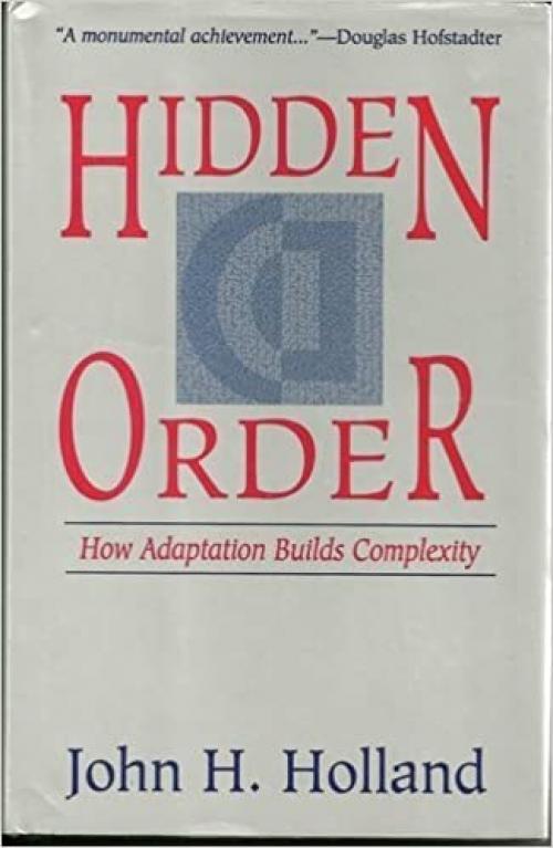  Hidden Order: How Adaptation Builds Complexity (Helix Books) 