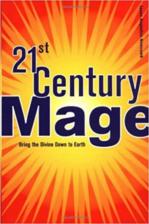  21st Century Mage: Bring the Divine Down to Earth 