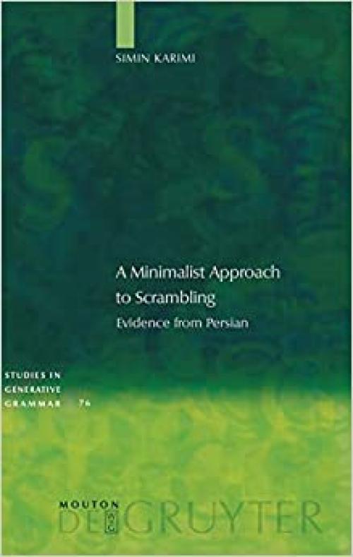  A Minimalist Approach to Scrambling (Studies in Generative Grammar) 