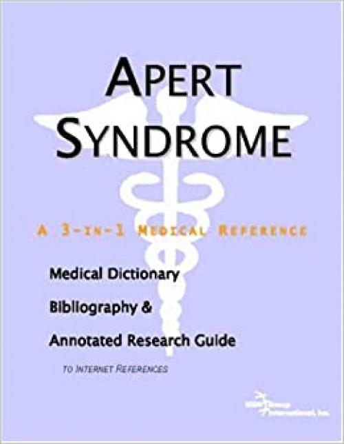  Apert Syndrome - A Medical Dictionary, Bibliography, and Annotated Research Guide to Internet References 