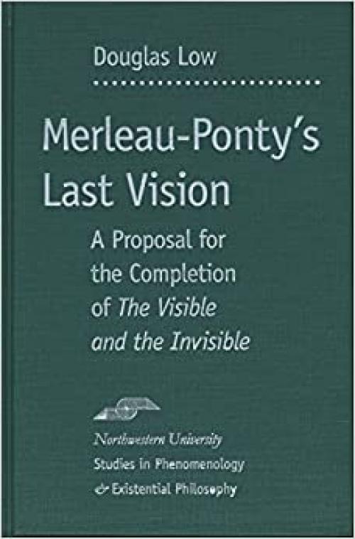  Merleau-Ponty's Last Vision: A Proposal for the Completion of 
