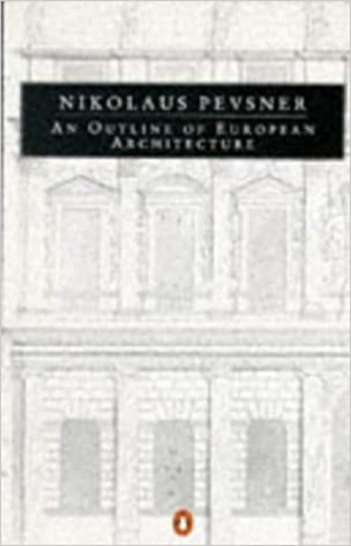  An Outline of European Architecture (Penguin Art and Architecture Series) 