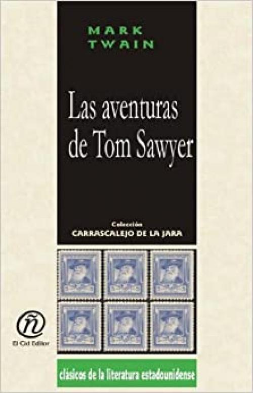  Las aventuras de Tom Sawyer (Coleccion Clasicos De La Literatura Estadounidense Carrascalejo De La Jara) (Spanish Edition) 