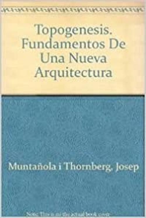  Topogénesis. Fundamentos de una nueva arquitectura (Arquitext) (Spanish Edition) 