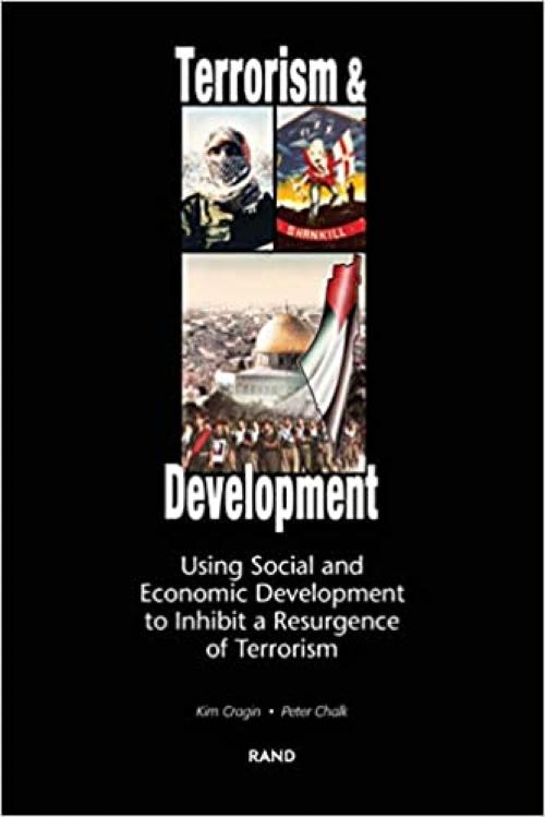  Terrorism and Development: Using Social and Economic Development Policies to Inhibit a Resurgence of Terrorism 