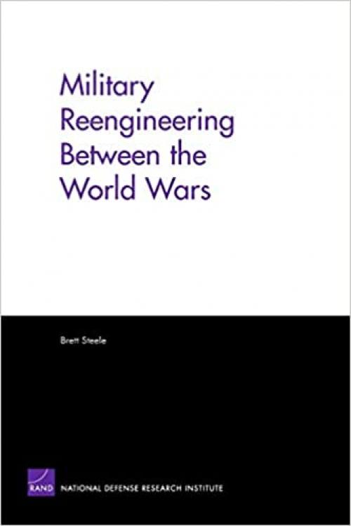  Military Reengineering Between the World Wars 