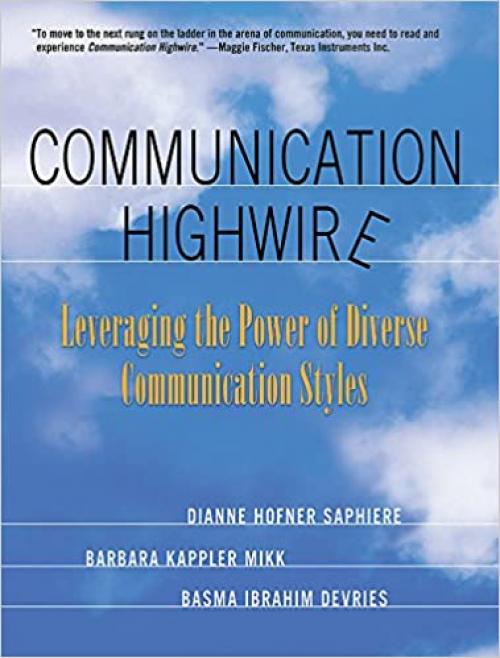  Communication Highwire: Leveraging the Power of Diverse Communication Styles 