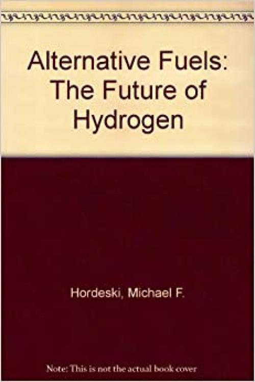  Alternative Fuels: The Future of Hydrogen 