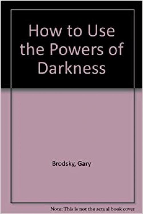  How to Use the Powers of Darkness 