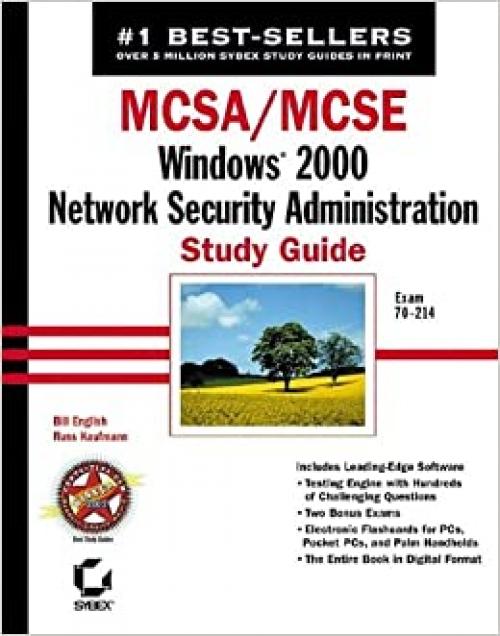  MCSA/MCSE: Windows 2000 Network Security Administration Study Guide (70-214) 