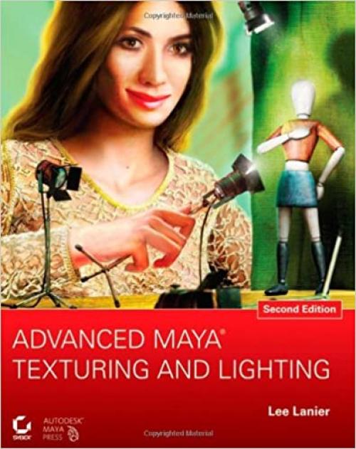  Advanced Maya Texturing and Lighting 