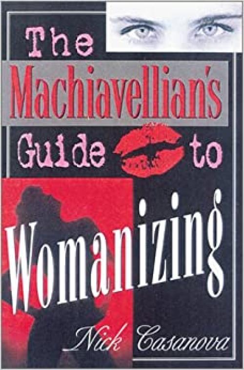  The Machiavellian's Guide to Womanizing 