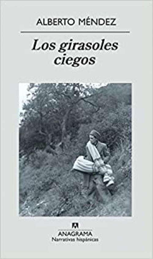  Los girasoles ciegos (Narrativas hispánicas) (Spanish Edition) 