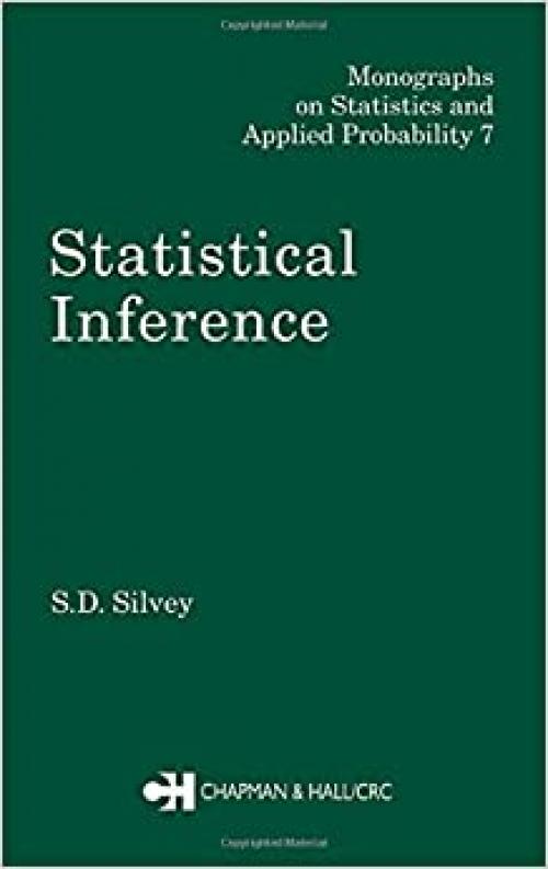  Statistical Inference (Chapman & Hall/CRC Monographs on Statistics and Applied Probability) 