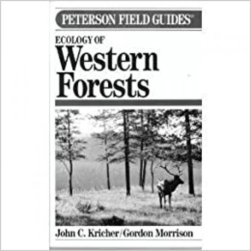  Ecology of Western Forests (Peterson Field Guide Series, No. 45) 