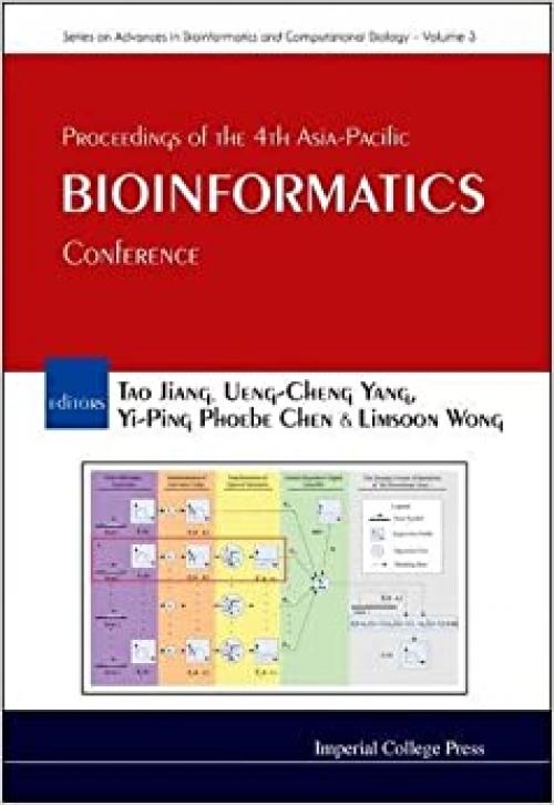  Proceedings of the 4th Asia-Pacific Bioinformatics Conference (Series on Advances in Bioinformatics and Computational Biolo) 