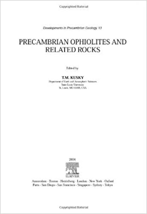  Precambrian Ophiolites and Related Rocks (Volume 13) (Developments in Precambrian Geology, Volume 13) 