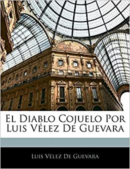  El Diablo Cojuelo Por Luis Vélez De Guevara (Spanish Edition) 