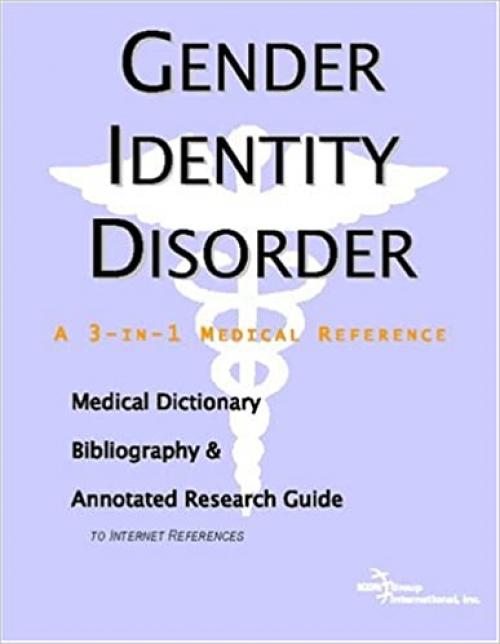  Gender Identity Disorder - A Medical Dictionary, Bibliography, and Annotated Research Guide to Internet References 