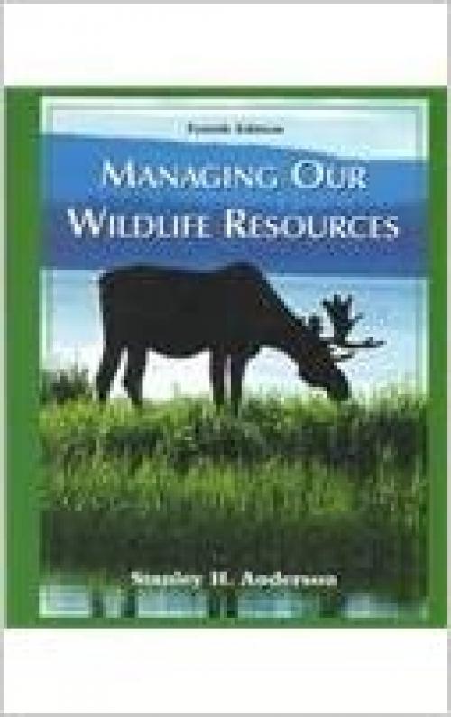  Managing Our Wildlife Resources (4th Edition) 