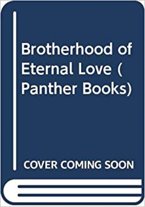  The brotherhood of eternal love 