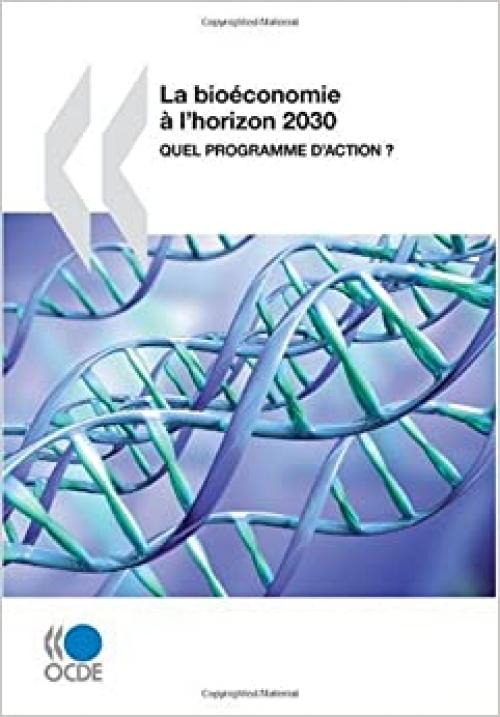  La bioéconomie à l'horizon 2030 : Quel programme d'action ? (ECONOMIE) (French Edition) 