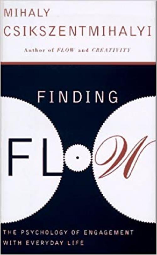  Finding Flow: The Psychology of Engagement with Everyday Life 