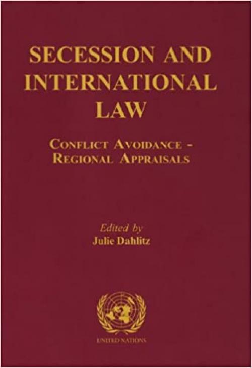  Secession and International Law: Conflict Avoidance - Regional Appraisals 