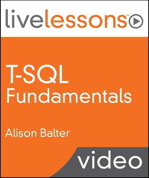 Oreilly - T-SQL Fundamentals LiveLessons (Video Training) - 9780133994629