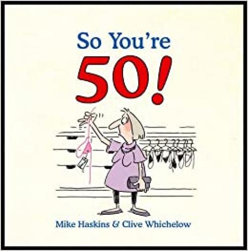  So You're 50! 