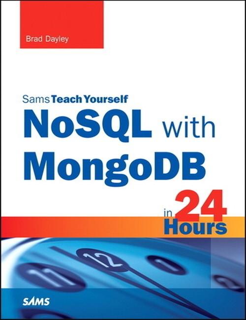 Oreilly - NoSQL with MongoDB in 24 Hours, Sams Teach Yourself (Supplemental Video) - 9780134122014