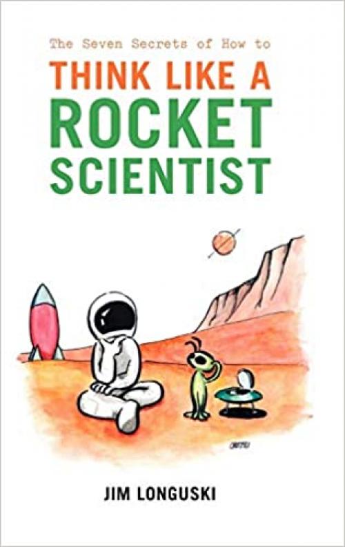  The Seven Secrets of How to Think Like a Rocket Scientist 