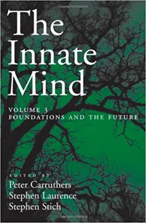  The Innate Mind: Volume 3: Foundations and the Future (Evolution and Cognition Series) 