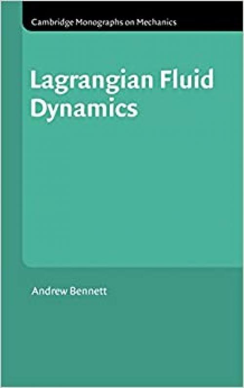  Lagrangian Fluid Dynamics (Cambridge Monographs on Mechanics) 