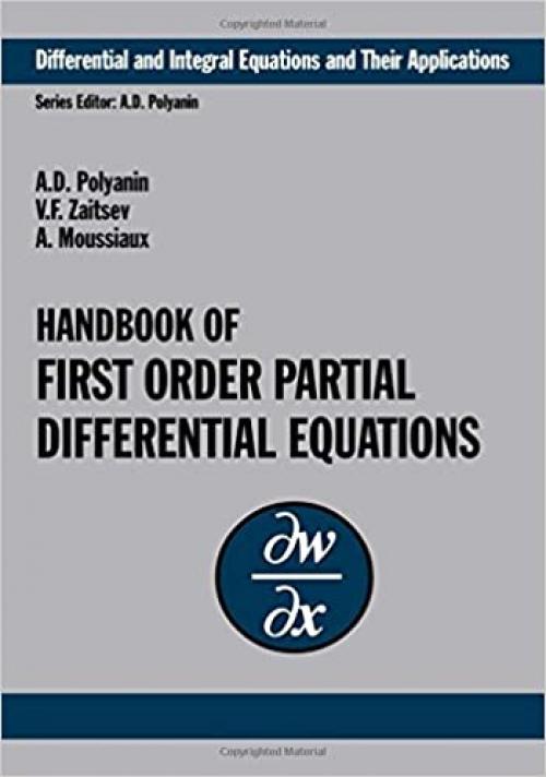  Handbook of First-Order Partial Differential Equations (Differential and Integral Equations and Their Applications) 