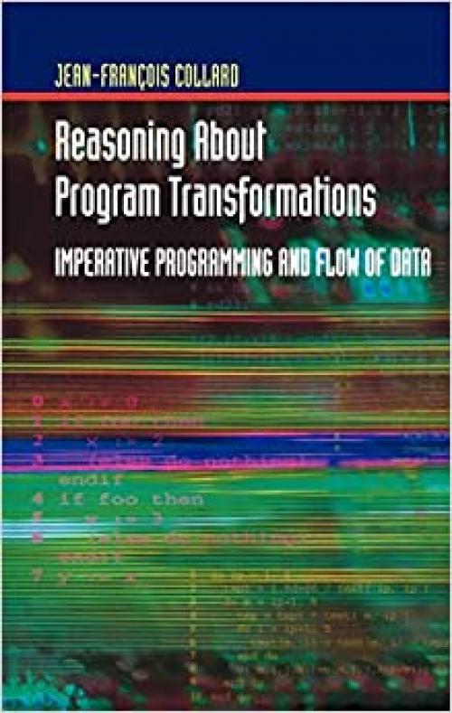  Reasoning About Program Transformations: Imperative Programming and Flow of Data 