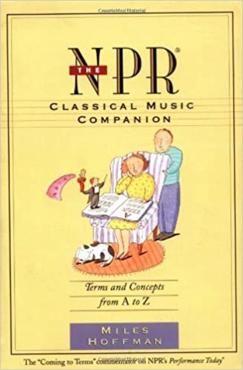  The Npr Classical Music Companion: Terms and Concepts from A to Z 